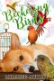 [Cozy Corgi Mysteries 03] • Bickering Birds